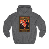 My Marxist Feminist Dialectic Brings All The Boys To The Yard - Hoodie