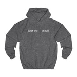 I Put The  In Lazy - Hoodie