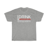 I Drink In Moderation - Guys Tee