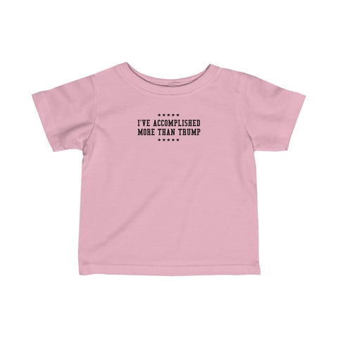 I've Accomplished More Than Trump - Baby Tee