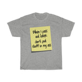 When I Pass Out Later Don't Put Stuff In My Ass - Guys Tee
