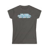 Those Roofies Should Be Kicking In Right About Now - Ladies Tee