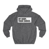 My Body, Your Choice - Hoodie